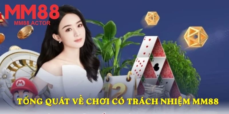 Tổng quát về chơi có trách nhiệm MM88