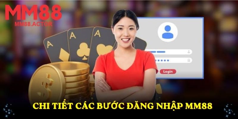 Chi tiết các bước đăng nhập MM88