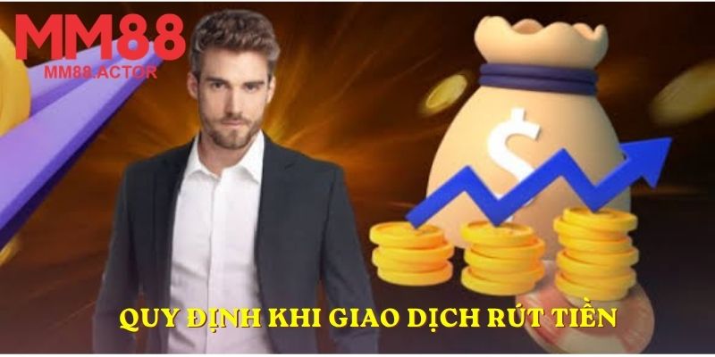 Quy định khi giao dịch rút tiền