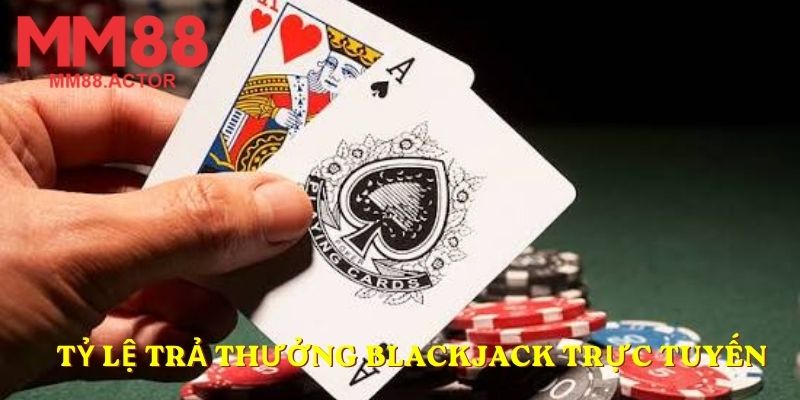 Tỷ lệ trả thưởng của Blackjack trực tuyến