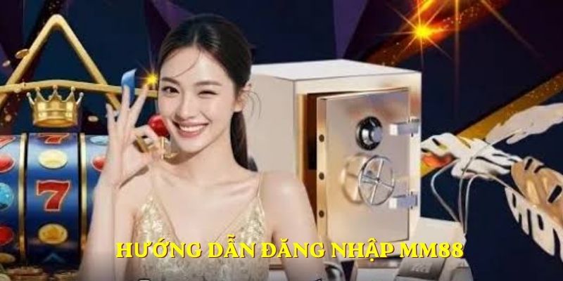Hướng dẫn đăng nhập MM88
