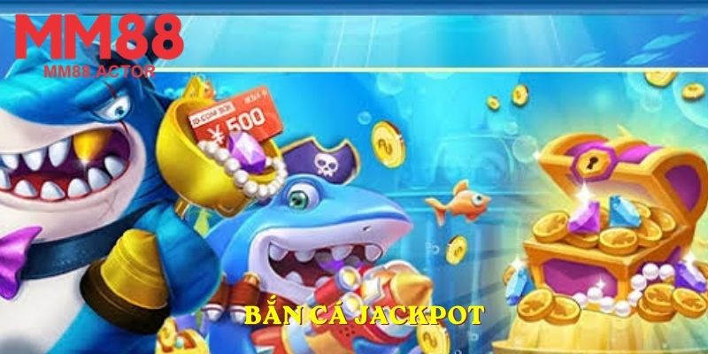 Bắn cá Jackpot