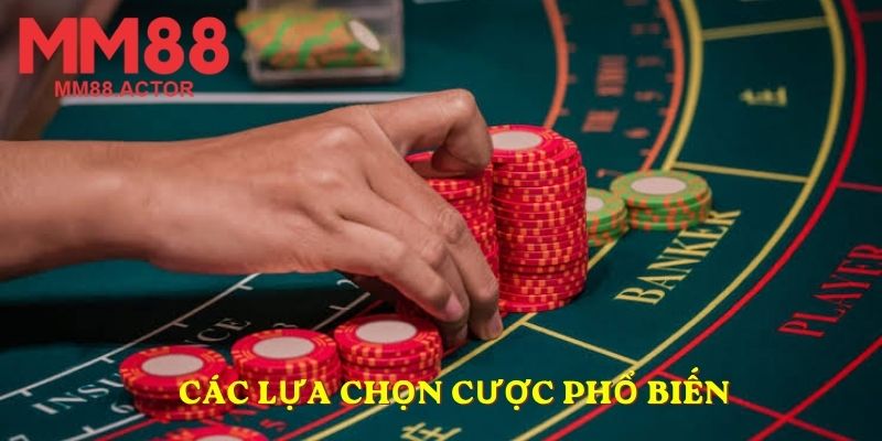 Cách chơi Baccarat với các lựa chọn cược phổ biến