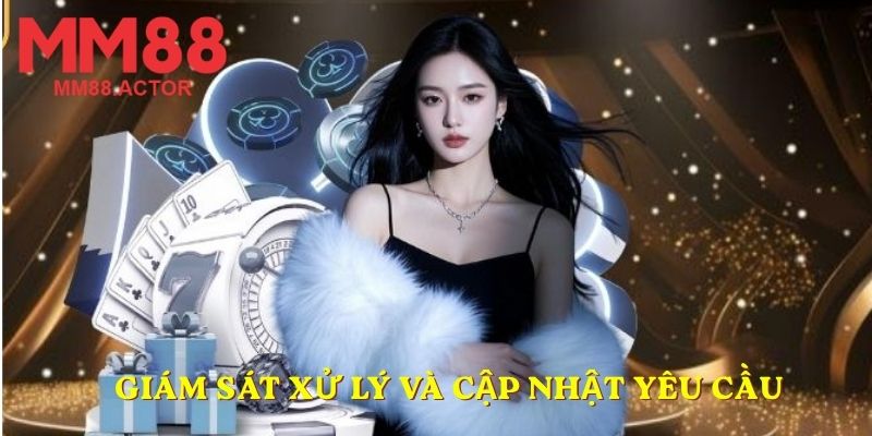 Giám sát xử lý và cập nhật yêu cầu
