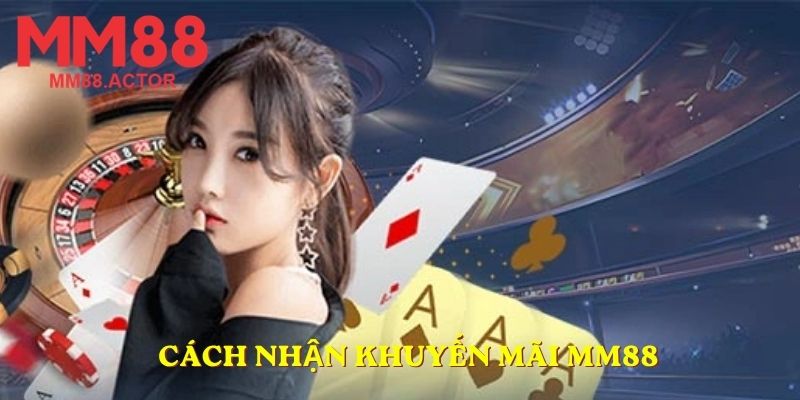 Cách nhận khuyến mãi MM88