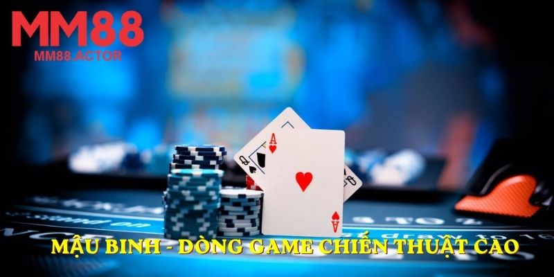 Mậu binh - Dòng game chiến thuật cao