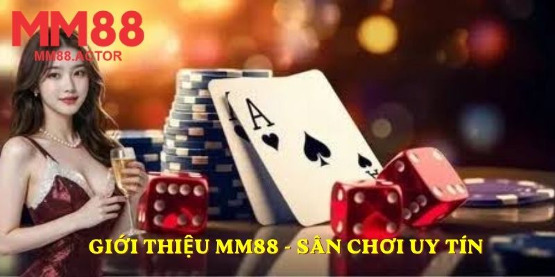 Giới thiệu MM88 - Sân chơi uy tín