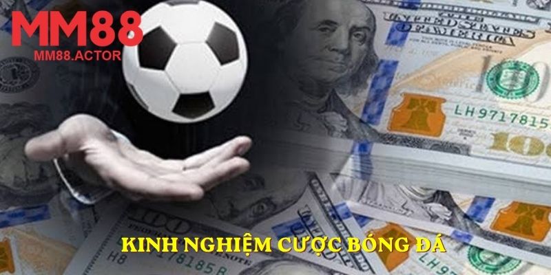 Kinh nghiệm cược bóng đá